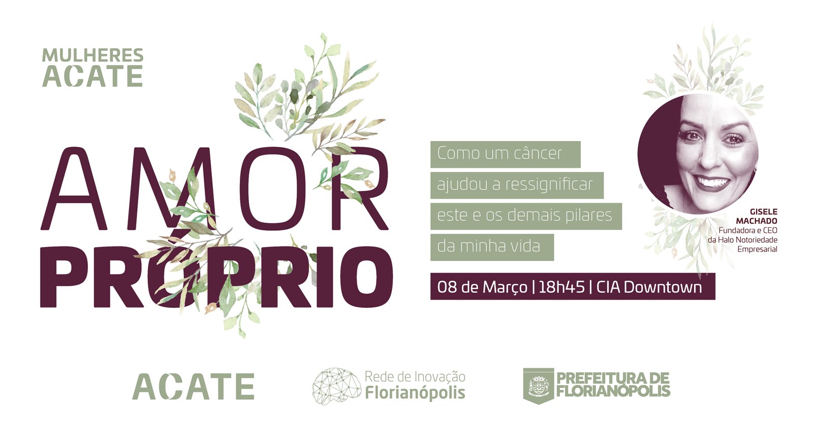 Cartaz da palestra "Amor Próprio", de Gisele Machado, no Especial Dia da Mulher do Mulheres ACATE (08/03/2019, CIA Downtown)